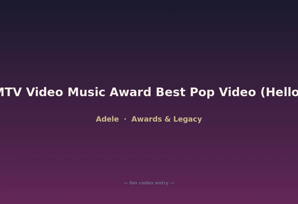 MTV Video Music Award Best Pop Video (Hello)