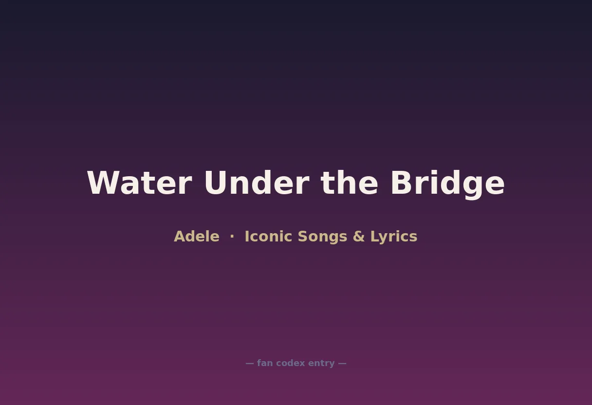 Water Under the Bridge